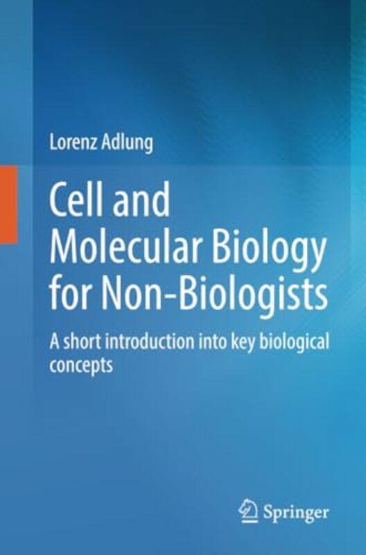 

Cell And Molecular Biology For Nonbiologists by Lorenz Adlung-Paperback