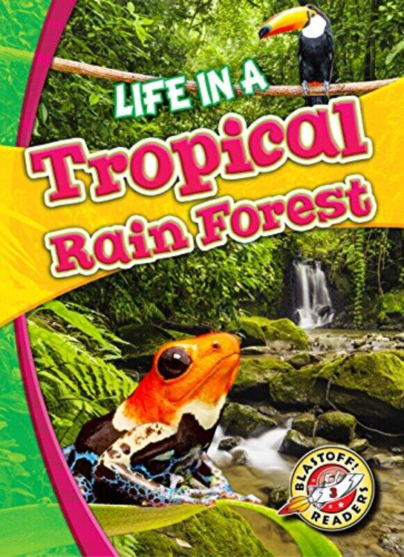 

Life in a Tropical Rain Forest by Kari Schuetz-Hardcover