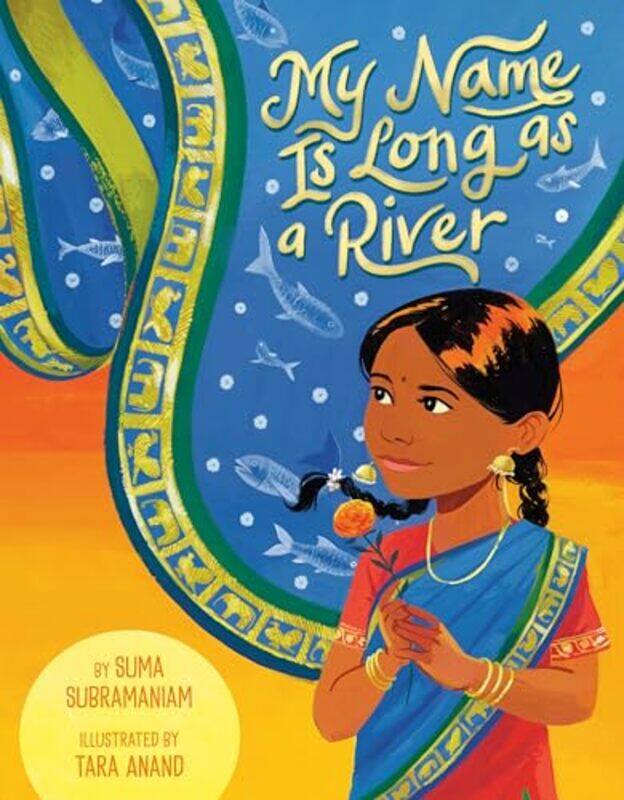 

My Name Is Long as a River by Suma SubramaniamTara Anand-Hardcover