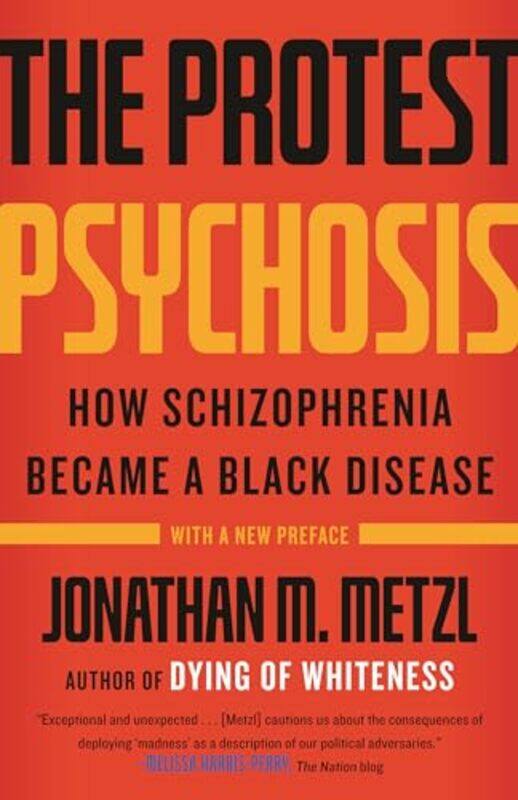 

The Protest Psychosis by Jonathan Metzl-Paperback