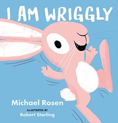 I Am Wriggly by Michael RosenRobert Starling-Hardcover