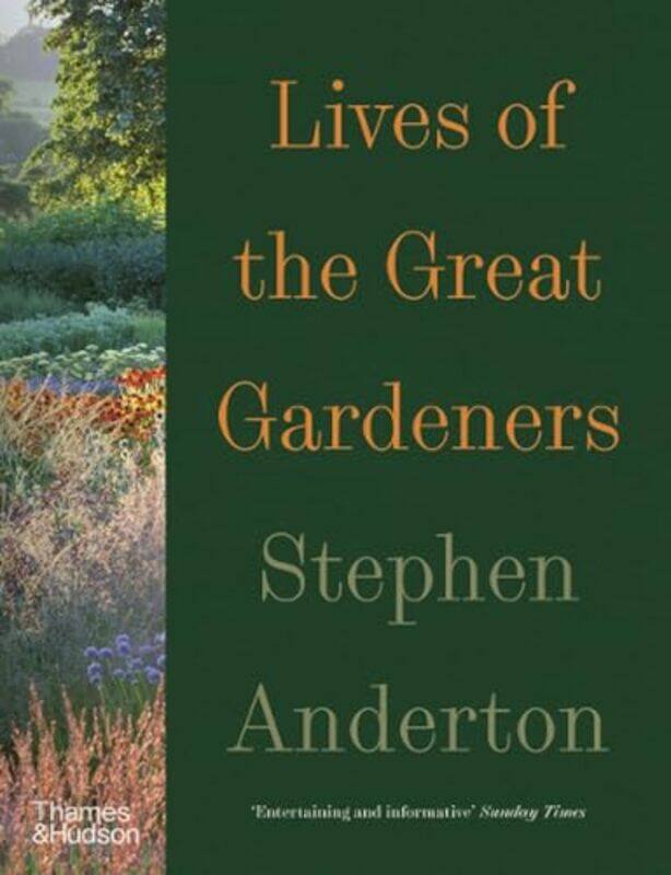 

Lives of the Great Gardeners by Stephen Anderton-Paperback