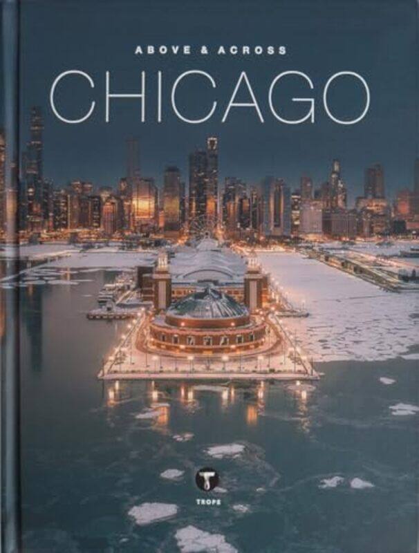 

Above And Across Chicago By Landers, Sam - Fitzgerald, Michelle -Hardcover