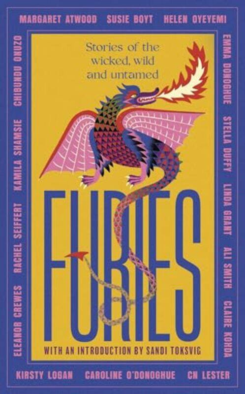 

Furies Stories Of The Wicked Wild And Untamed Feminist Tales From 16 Bestselling Awardwinning by Atwood, Margaret - S..Paperback