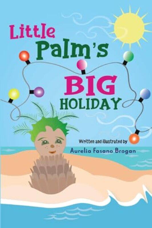 

Little Palms Big Holiday by Aurelia Fasano Brogan-Paperback