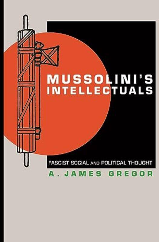 

Mussolinis Intellectuals by A James Gregor-Paperback