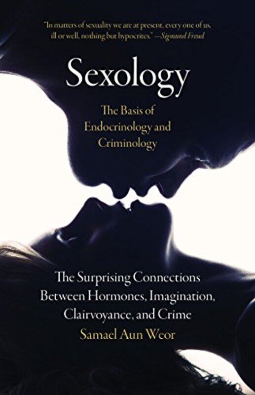 

Sexology The Basis Of Endocrinology The Surprising Connections Between Hormones Imagination Clai By Aun Weor, Samael - Paperback