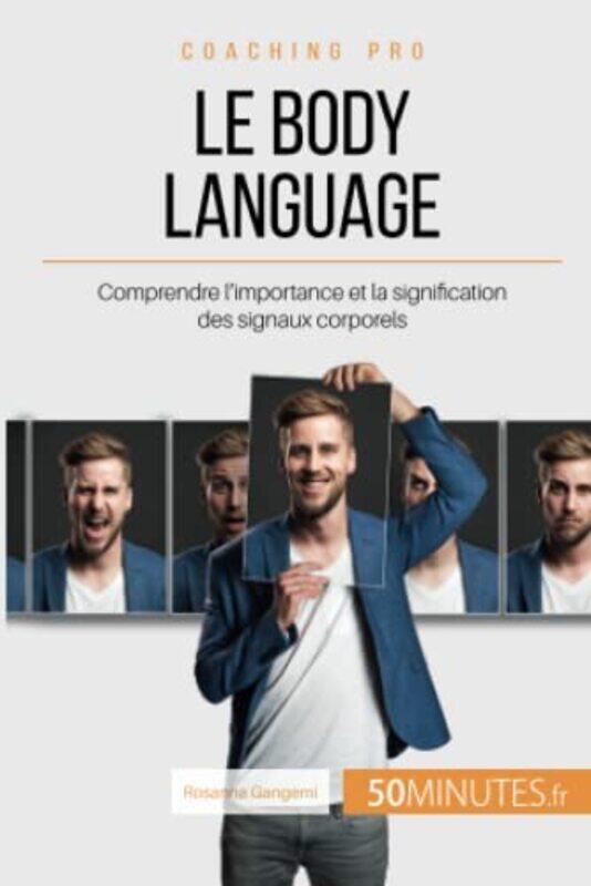 

Comment mieux communiquer avec le body language  - Ma triser les signaux corporels pour renvoyer un,Paperback by Rosanna Gangemi