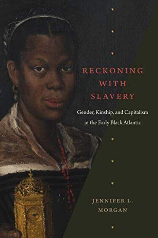 

Reckoning with Slavery by Jennifer L Morgan-Paperback