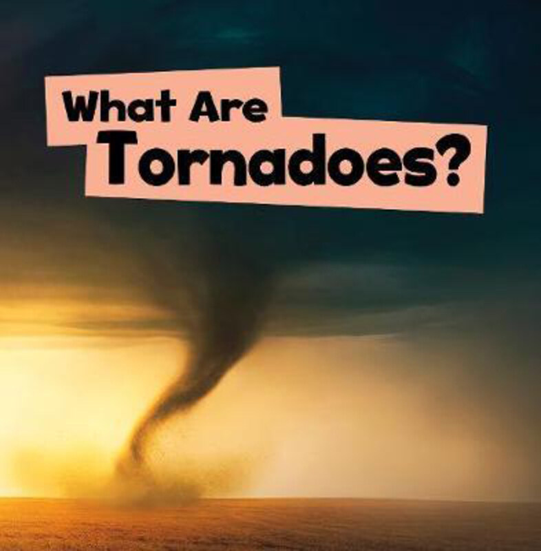 

What Are Tornadoes, Paperback Book, By: Mari Schuh