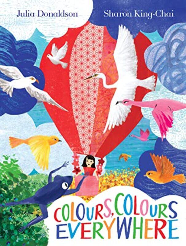 

Colours Colours Everywhere by Julia DonaldsonSharon King-Chai-Hardcover