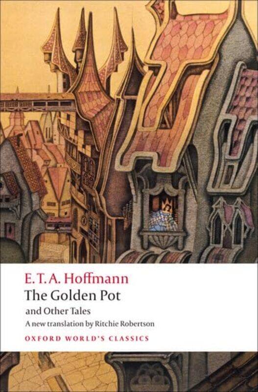 

The Golden Pot and Other Tales by E T A Hoffmann-Paperback