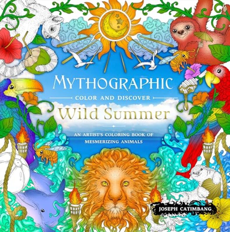 Mythographic Color And Discover Wild Summer An Artists Coloring Book Of Mesmerizing Animals By Catimbang Joseph - Paperback