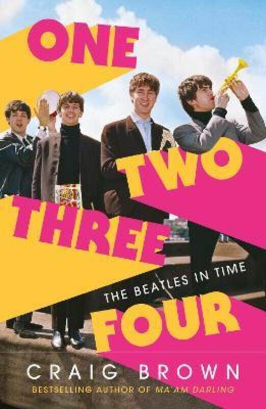 

One Two Three Four: The Beatles in Time.paperback,By :Craig Brown