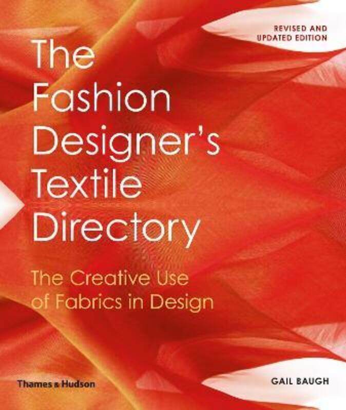 

The Fashion Designer's Textile Directory: The Creative Use of Fabrics in Design.paperback,By :Baugh, Gail