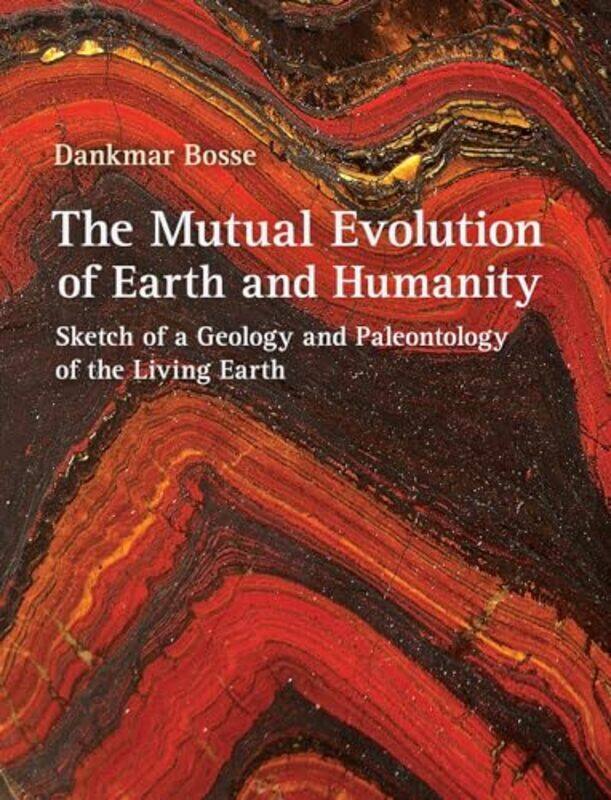 

The Mutual Evolution Of Earth And Humanity by Dankmar BosseFrank T Fawcett-Hardcover