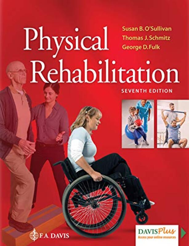 Physical Rehabilitation,Paperback,By:O'Sullivan, Susan B. - Schmitz, Thomas J. - Fulk, George D.