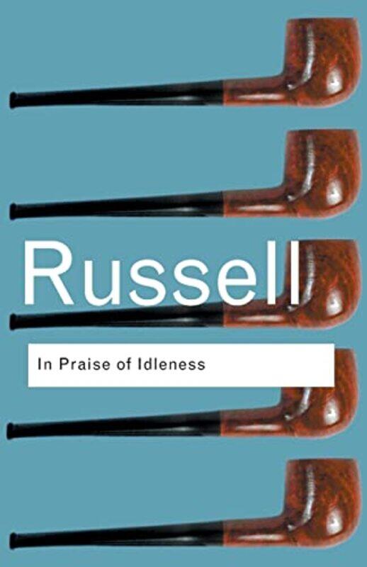 

In Praise Of Idleness by Bertrand Russell-Paperback