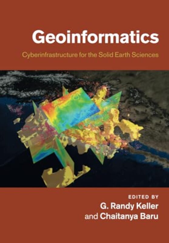 Geoinformatics by G Randy University of Oklahoma KellerChaitanya University of California, San Diego Baru-Paperback