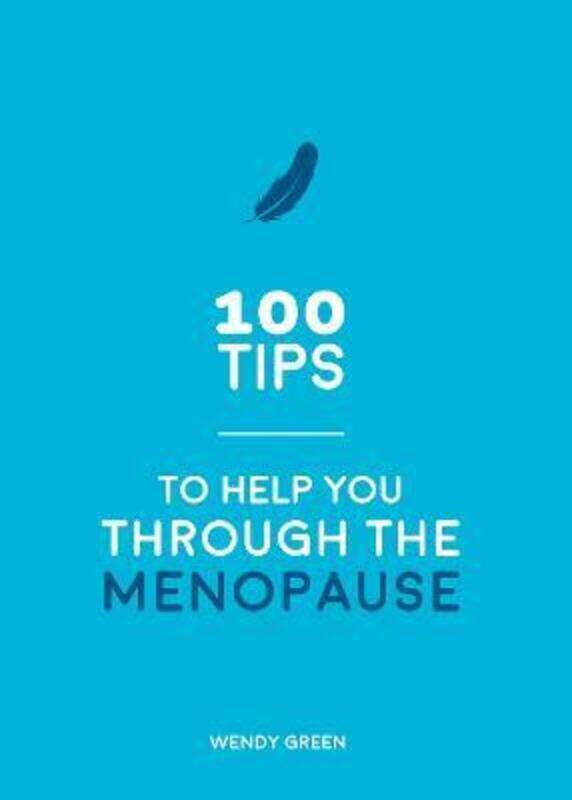 

100 Tips to Help You Through the Menopause,Paperback,ByWendy Green