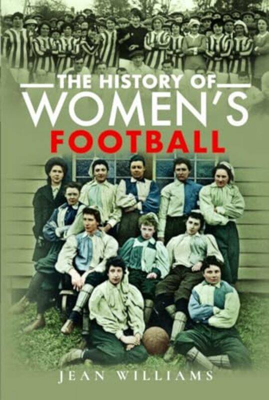 

The History of Womens Football by Jean Williams-Paperback