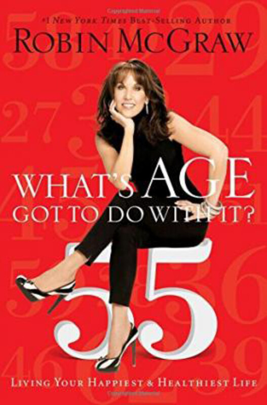 

What's Age Got to Do with It, Hardcover Book, By: Robin Mcgraw