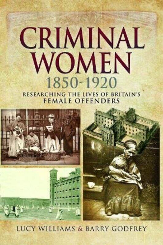 

Criminal Women 18501920 by Lucy WilliamsBarry Godfrey-Paperback