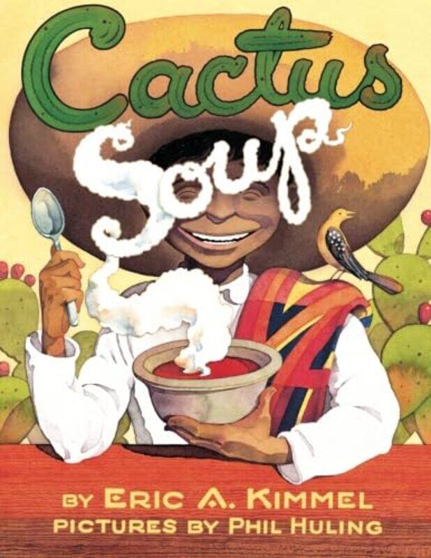 

Cactus Soup by Eric A KimmelPhil Huling-Paperback