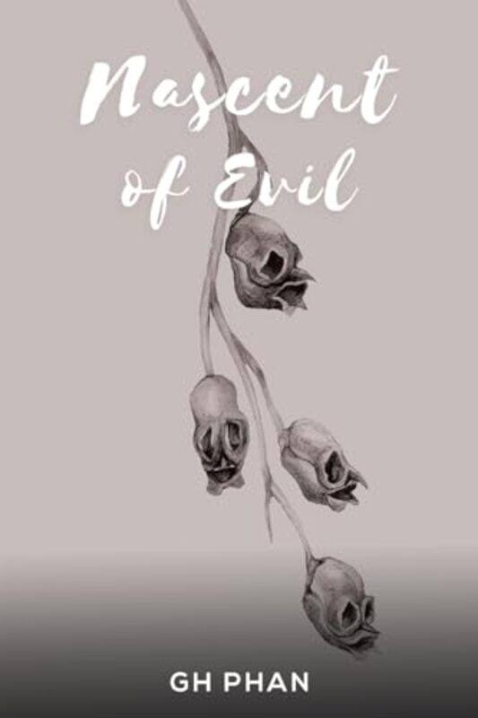 

Nascent of Evil by GH Phan-Paperback