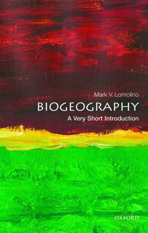 

Biogeography A Very Short Introduction by Mark V (Professor of Biology, SUNY College of Environmental Science and Forestry) Lomolino-Paperback