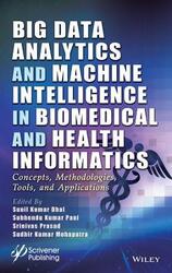 Big Data Analytics and Machine Intelligence in Biomedical and Health Informatics - Concepts, Methodo,Hardcover,ByDhal