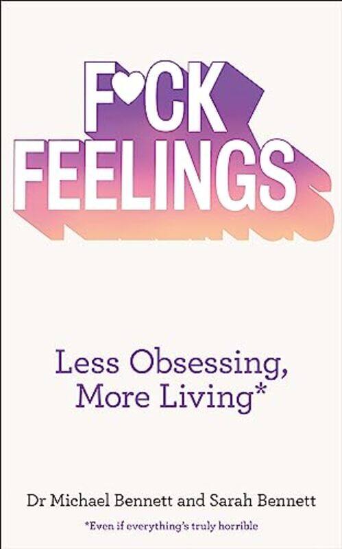 

F*ck Feelings by Dr Michael BennettSarah Bennett-Paperback