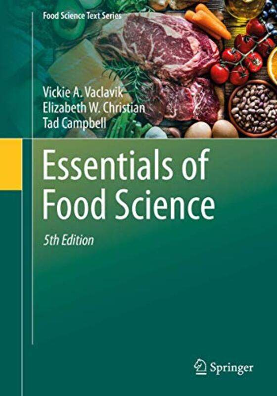 

Essentials of Food Science by Vickie A, PhD VaclavikElizabeth W ChristianTad Campbell-Paperback