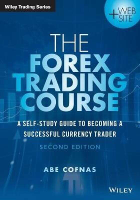 

The Forex Trading Course: A Self-Study Guide to Becoming a Successful Currency Trader.paperback,By :Cofnas, Abe