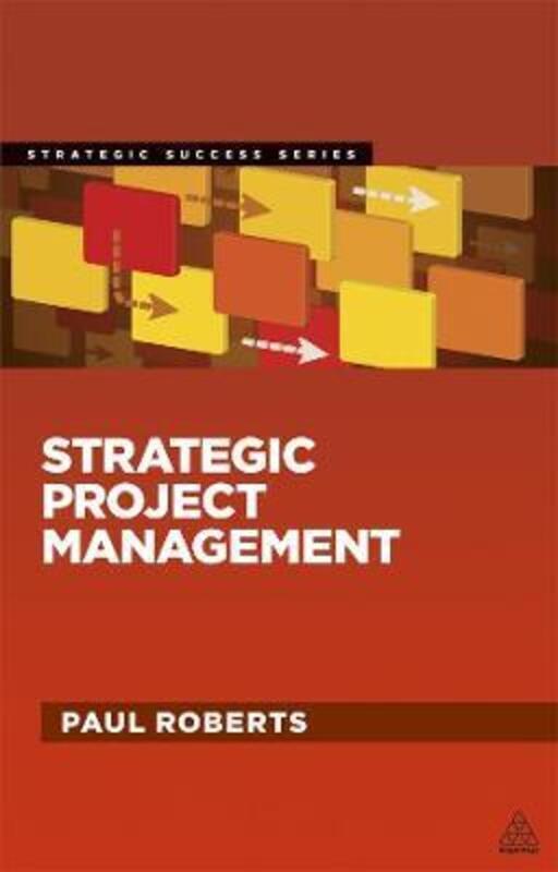Strategic Project Management (Strategic Success).paperback,By :Paul Roberts