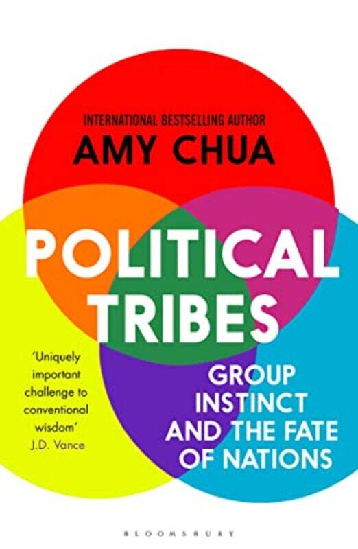 

Political Tribes Group Instinct And The Fate Of Nations by Chua, Amy Paperback
