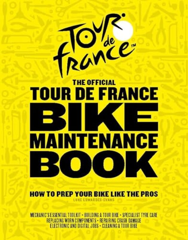 

The Official Tour de France Bike Maintenance Book by Luke Edwardes-Evans-Hardcover