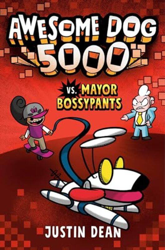 

Awesome Dog 5000 vs Mayor Bossypants by Justin Dean-Paperback