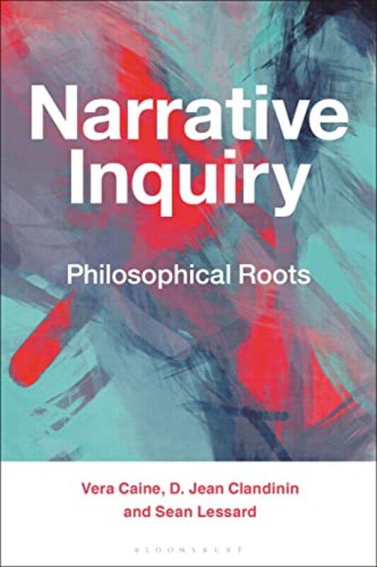 

Narrative Inquiry by Vera University of Alberta, Canada CaineD Jean University of Alberta, Canada ClandininSean University of Alberta, Canada Lessard-