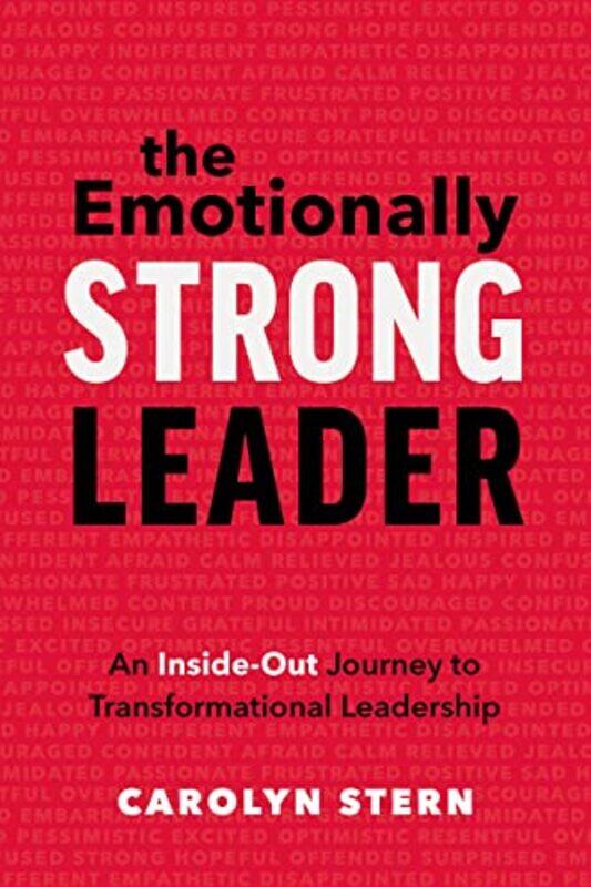 

The Emotionally Strong Leader: An Inside-Out Journey To Transformational Leadership By Stern, Carolyn Hardcover