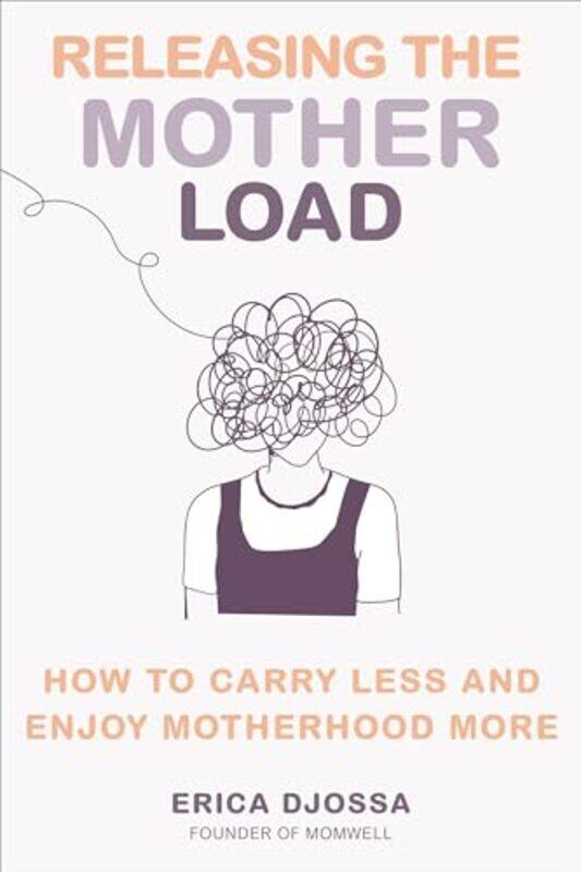 

Releasing The Mother Load by Erica Djossa-Hardcover