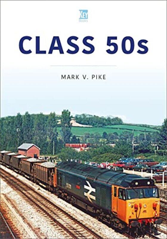 

Class 50s by Mark Pike-Paperback