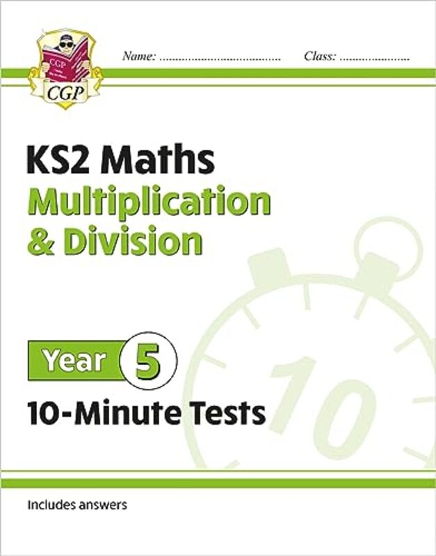 Ks2 Year 5 Maths 10Minute Tests Multiplication & Division by CGP Books - CGP Books -Paperback
