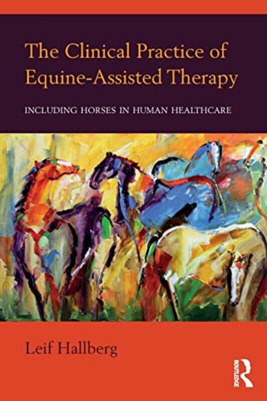 

The Clinical Practice of EquineAssisted Therapy by Nick Vandome-Paperback