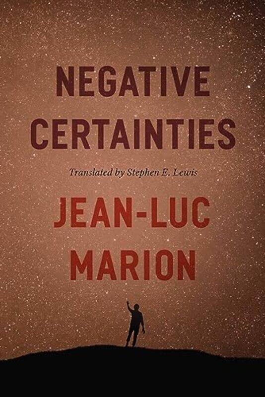 

Negative Certainties by Jean-Luc MarionStephen E Lewis-Paperback