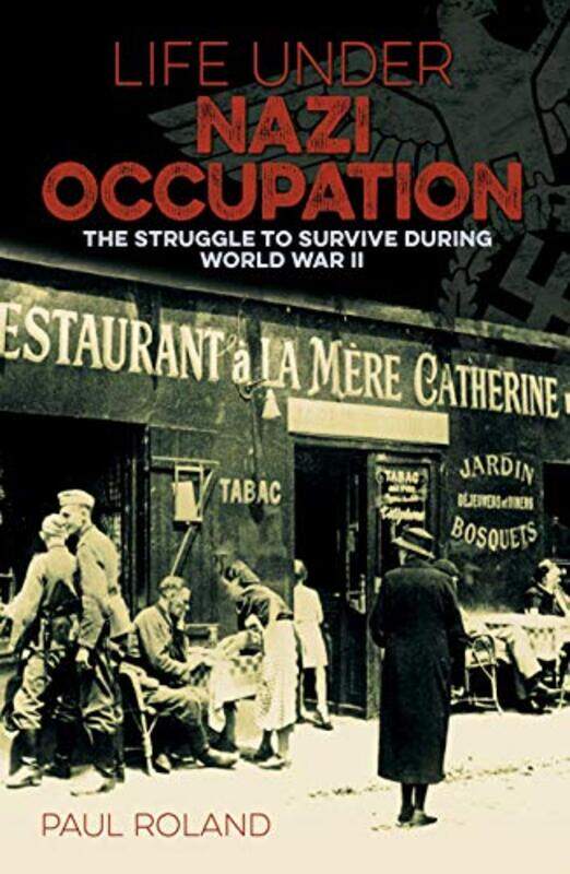 

Life Under Nazi Occupation by Paul Roland-Paperback