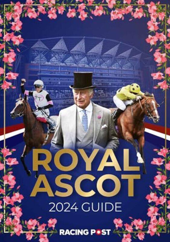 

Racing Post Royal Ascot Guide 2024 by United Nations-Paperback