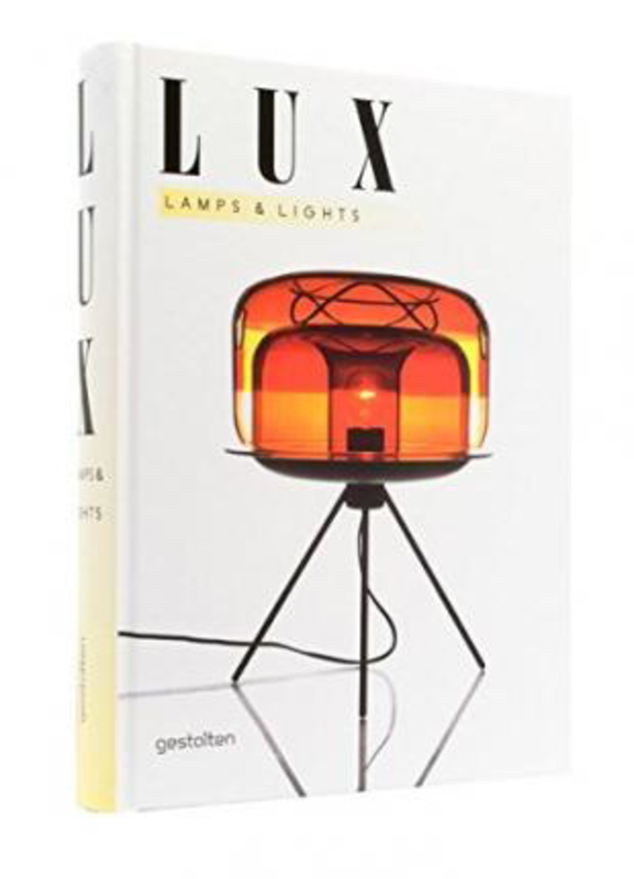 Lux: Lamps and Lights, Hardcover Book, By: Robert Klanten