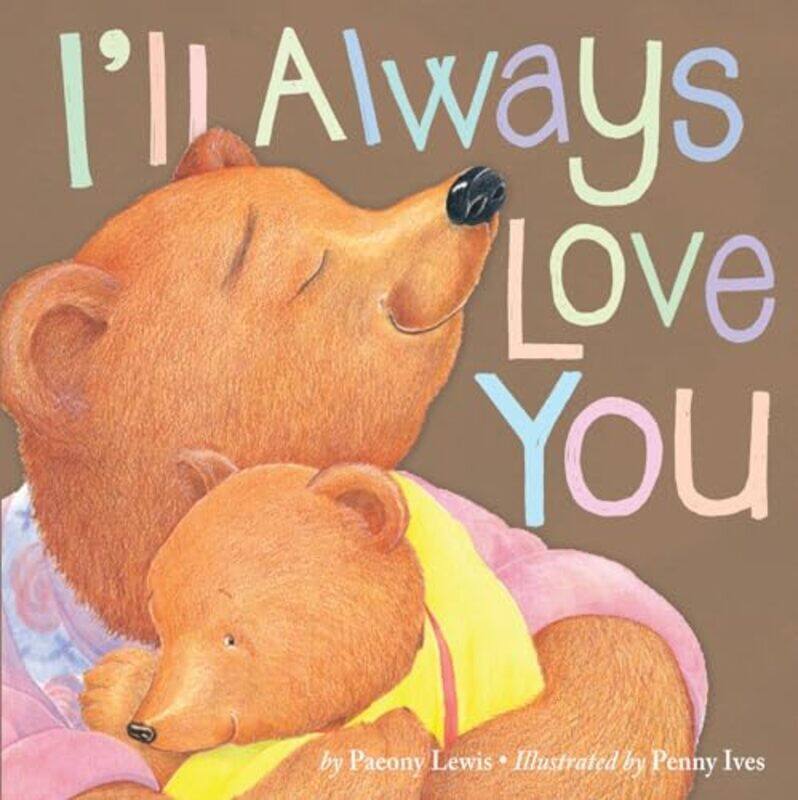 

I'Ll Always Love You By Lewis, Paeony - Ives, Penny Paperback