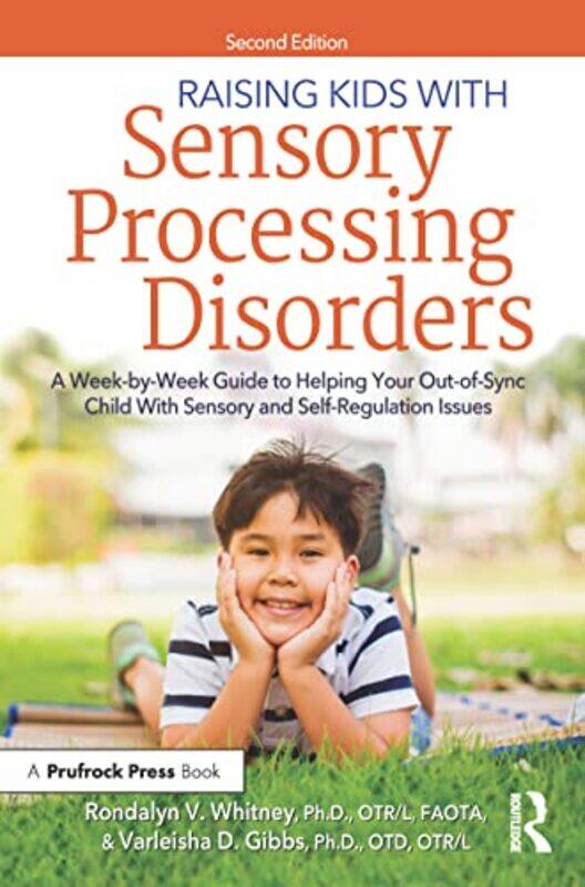 

Raising Kids With Sensory Processing Disorders by Rondalyn V WhitneyVarleisha GibbsRondalyn L WhitneyOTD, OTR/L, Varleisha Gibbs-Paperback